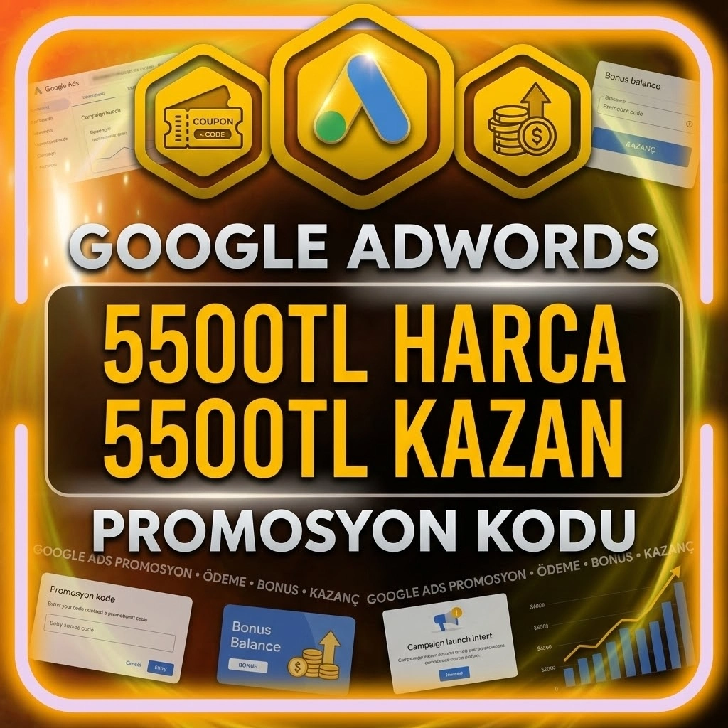 Google AdWords 5500TL | Hesap Promosyonu Kodu